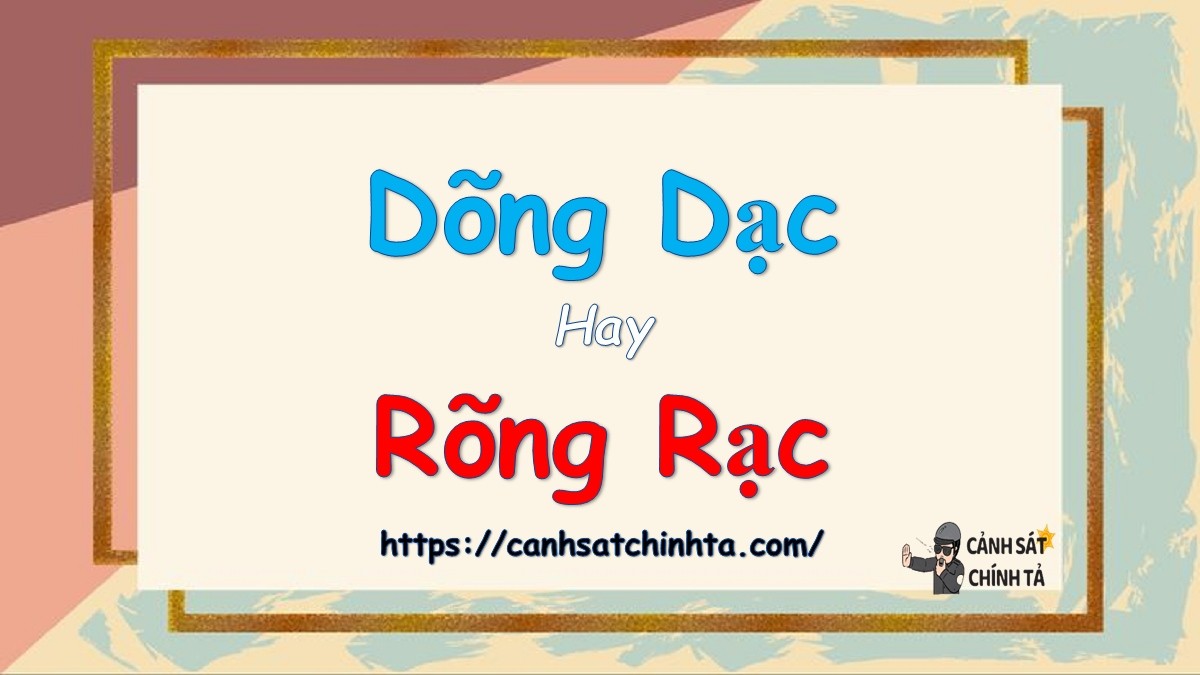 Dõng dạc hay rõng rạc