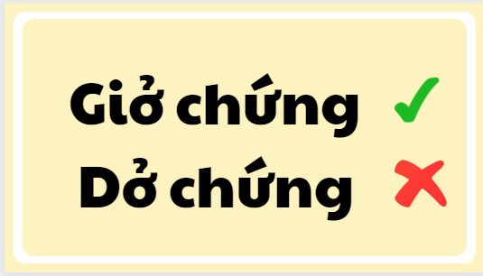 Phân biệt dở chứng hay giở chứng