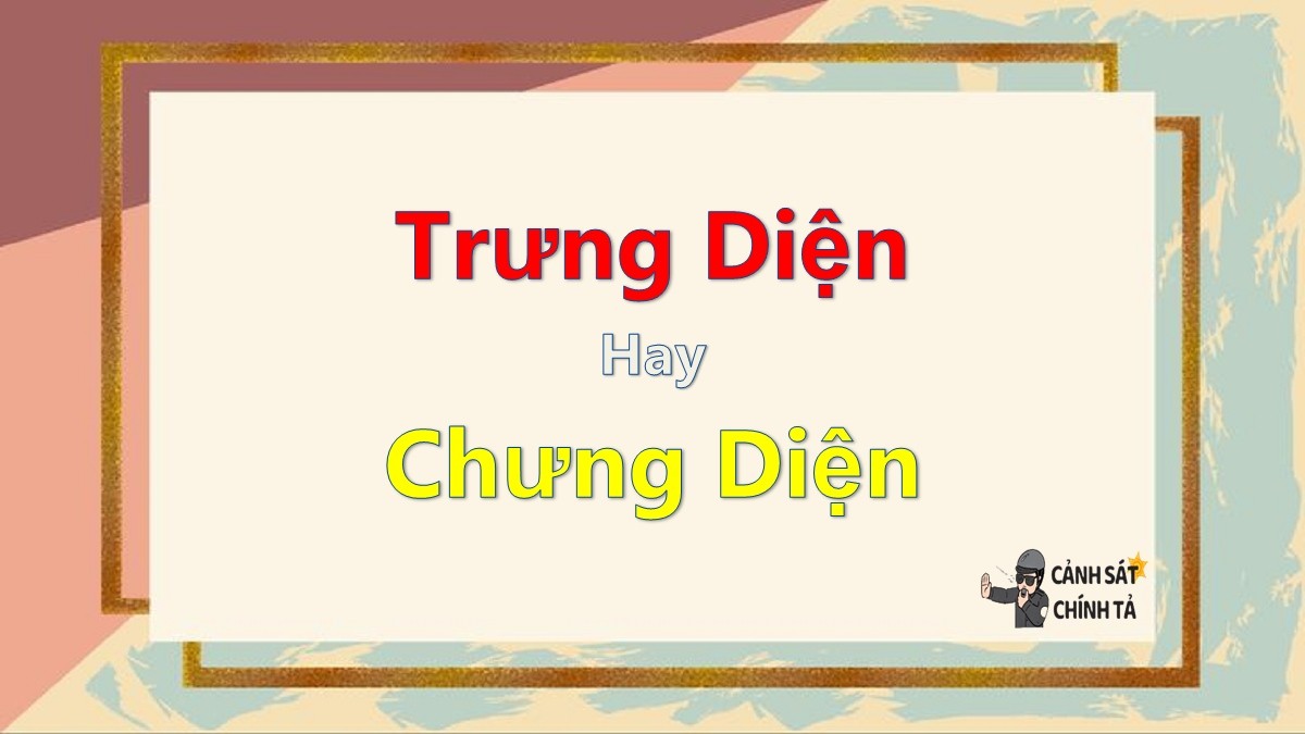 Cách phân biệt trưng diện và chưng diện